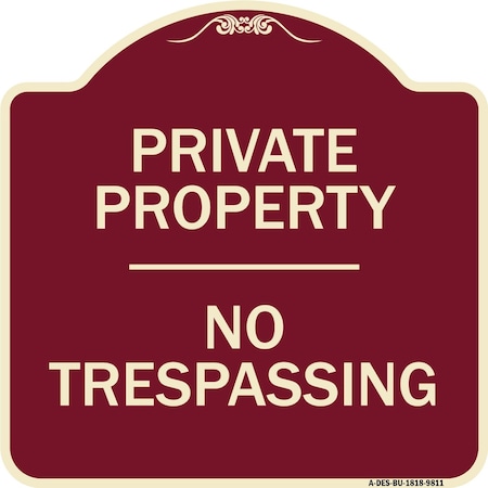 Signmission Designer Series Sign-No Trespassing, Burgungy Heavy-Gauge Aluminum, 18" H, BU-1818-9811 A-DES-BU-1818-9811